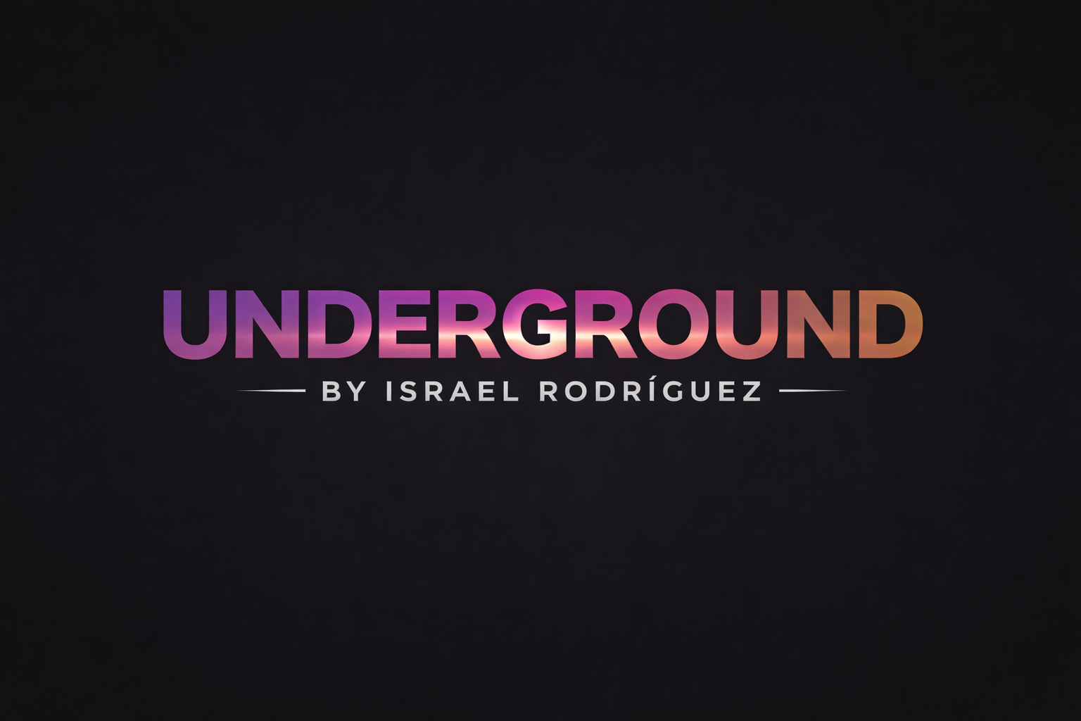 UNDERGROUND by Israel Rodríguez